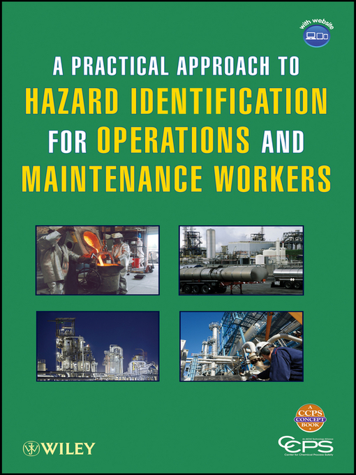 Title details for A Practical Approach to Hazard Identification for Operations and Maintenance Workers by CCPS (Center for Chemical Process Safety) - Available